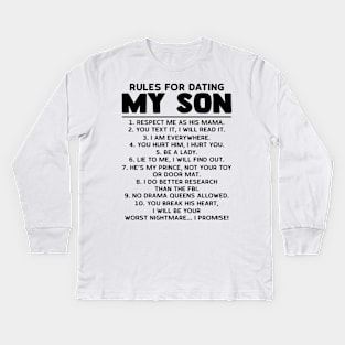 Rules For Dating My Son Respect Me As His Mama You Text It I Will Read It Shirt Kids Long Sleeve T-Shirt